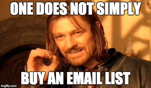 one does not simply buy an email list